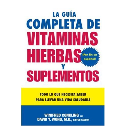 The complete guide to Vitamins, Herbs and Supplements