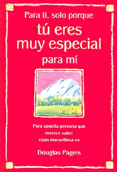 Para Ti, Solo Porque Tu Eres Muy Especial Para Mí (For You, Jus