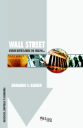 Wall Street: Quien Este Libre de Culpa...