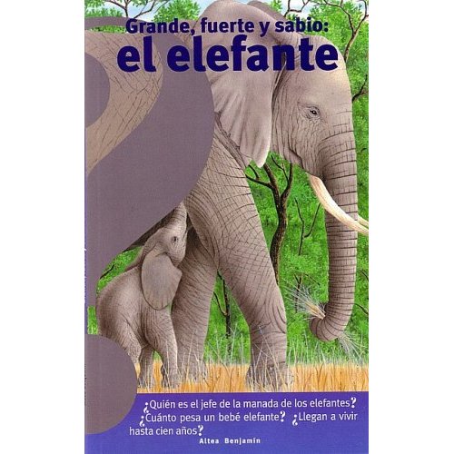Big, Strong, and Wise: The Elephant
