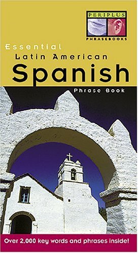 Essential Latin American Spanish Phrase Book
